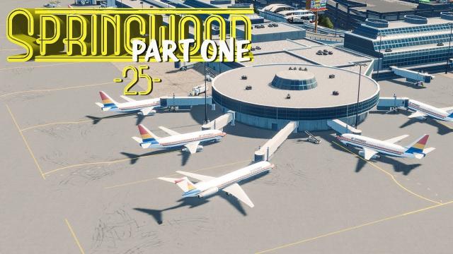 Cities Skylines: Springwood Domestic Terminal - EP25 - PART 1