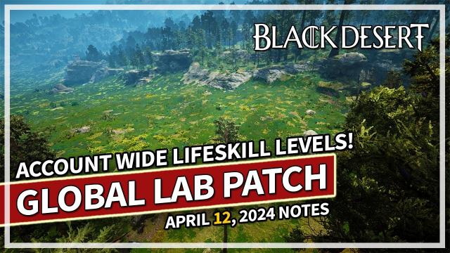 Account Wide Life Skill Levels Change - Global Lab Review - April 12 | Black Desert