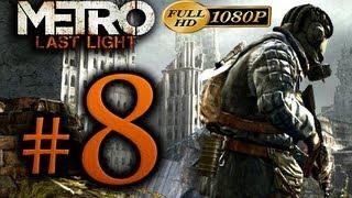 Metro Last Light - Walkthrough Part 8 [1080p HD] - No Commentary