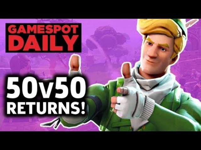 Fortnite 50v50 Is Back With A New Weapon - GameSpot Daily