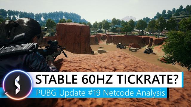 Stable 60Hz Tickrate? PUBG Update #19 Netcode Analysis