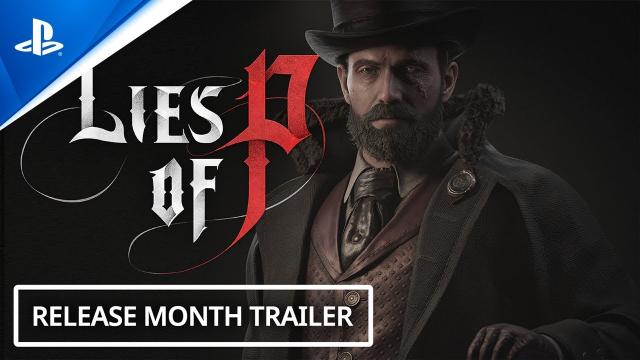 Lies of P - Official Release Month Trailer | PS5 & PS4 Games
