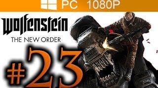 Wolfenstein The New Order Walkthrough Part 23 [1080p HD PC MAX Settings] - No Commentary