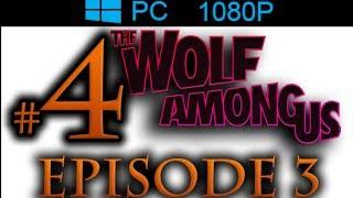 The Wolf Among Us Episode 3  Walkthrough Part 4 [1080p HD PC] - No Commentary