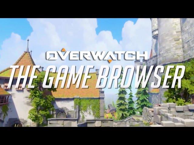 Overwatch - Introducing the Game Browser
