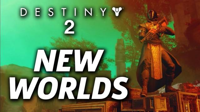 Destiny 2: New Worlds Revealed