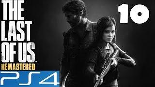 The Last of Us REMASTERED Walkthrough Part 10 Gameplay Let's Play Review PS4 1080p
