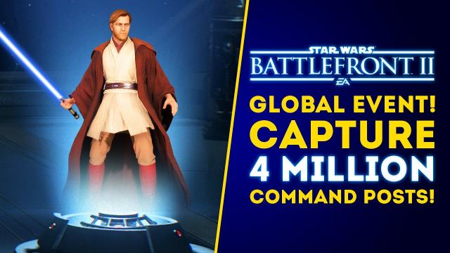 New Global Event: Capture 4 MILLION COMMAND POSTS! - Star Wars Battlefront 2 Update