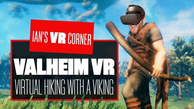 Valheim VR Gameplay - VIRTUAL HIKING WITH A VR VIKING! - Ian's VR Corner