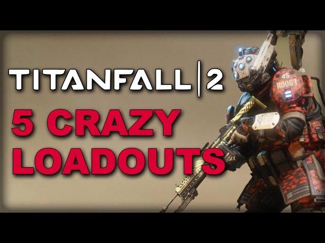 5 Crazy Loadouts You HAVE to Try in Titanfall 2