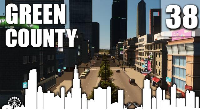 Cities Skylines | Green County | Part 38