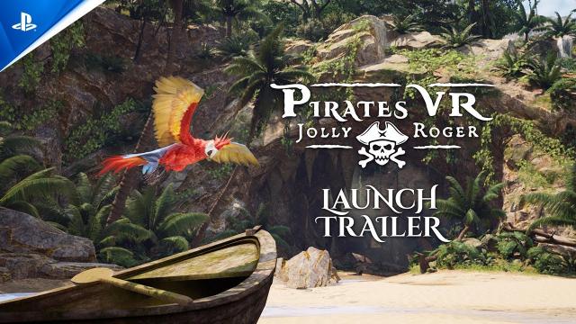 Pirates VR: Jolly Roger - Launch Trailer | PS VR2 Games