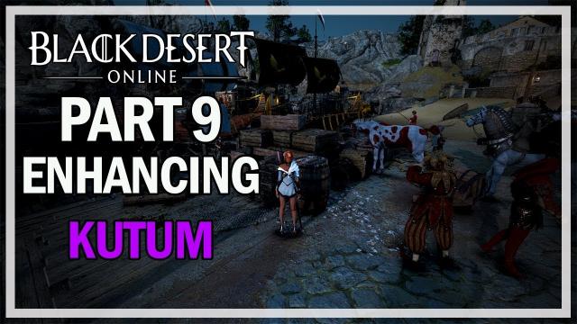 Black Desert Online - Enhancing Kutum to TET? - Episode 9