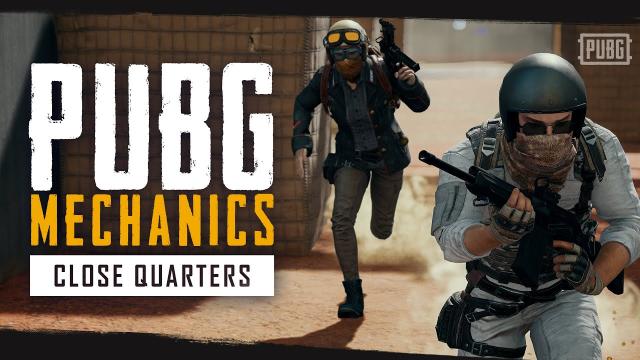 PUBG Mechanics - Close Quarters