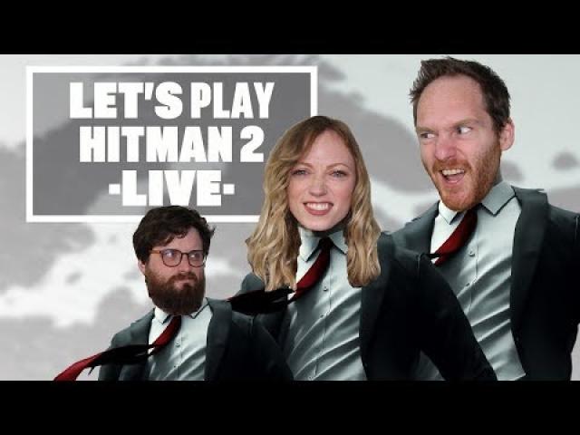 Let's Play Hitman 2 LIVE - More Murderous Mayhem For Your Money!