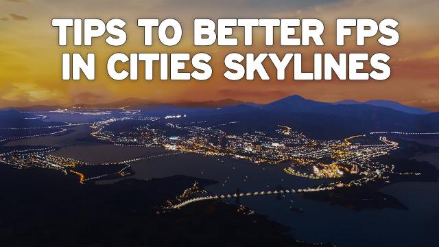How to Improve Performance in Cities Skylines: 2020