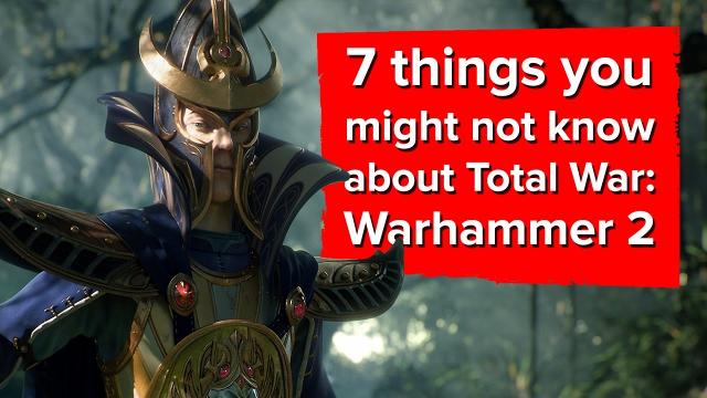 7 things you might not know about Total War: Warhammer 2