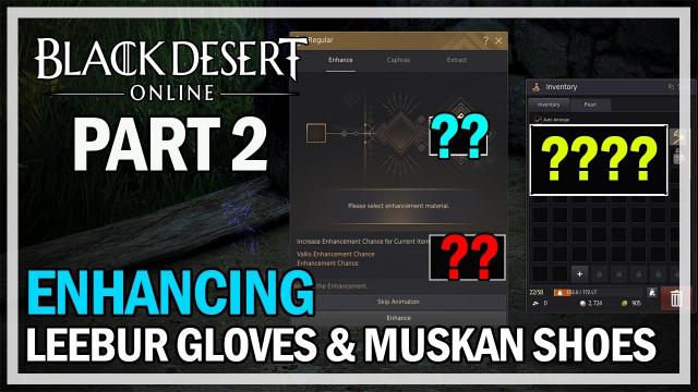 Black Desert Online - Enhancing Leeburs Gloves & Muskans Shoes - Part 2