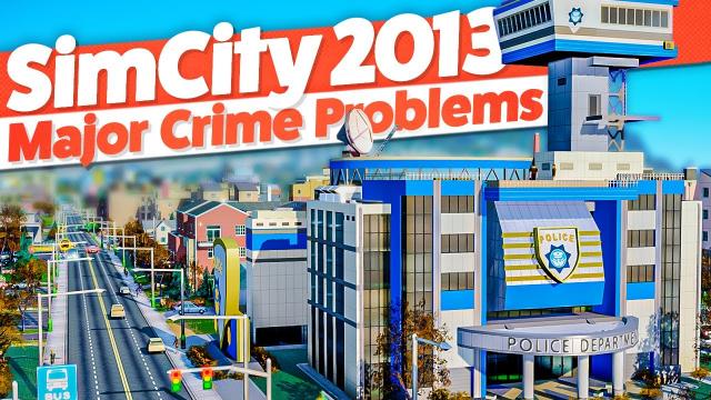 Solving Major Crime Problems with a Large Police Precinct! — SimCity 2013 (#20)