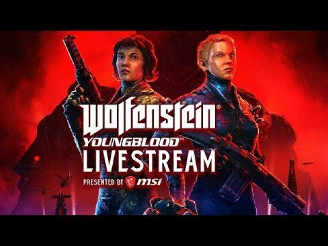 Wolfenstein: Youngblood Livestream with Persia and Ben