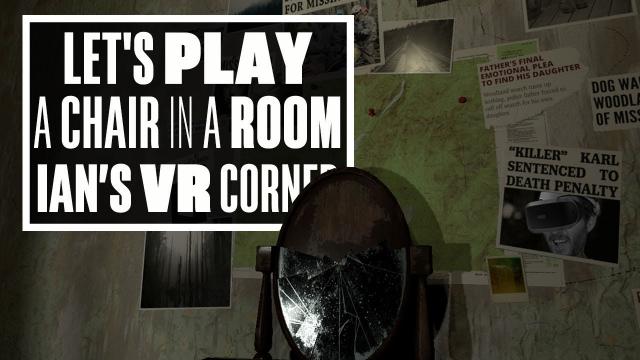 Let's Play A Chair In A Room: Greenwater - Ians VR Corner