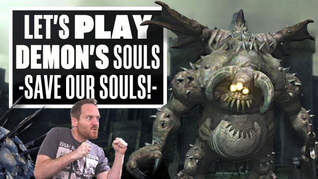 Let's Play Demon's Souls Gameplay Part 1 - SAVE OUR SOULS!