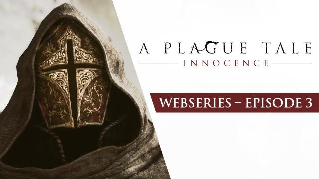A Plague Tale Webseries | Ep3 - Children of the Plague