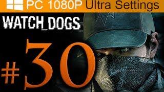 Watch Dogs Walkthrough Part 30 [1080p HD PC Ultra Settings] - No Commentary