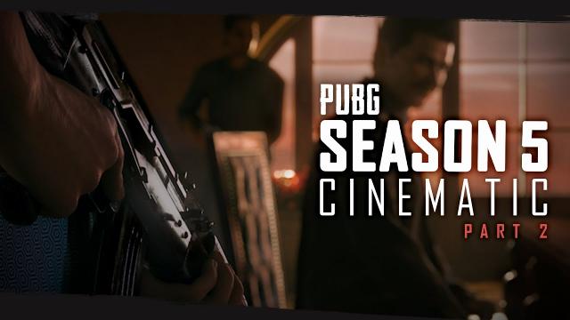 PUBG - Season 5 Cinematic (Part 2)