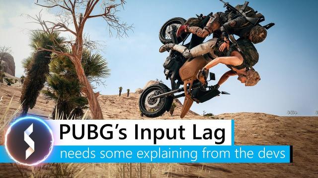 PUBG Input Lag - needs some explaining from the devs!