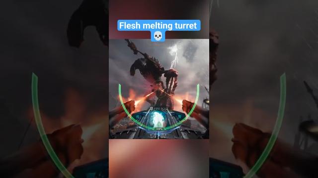 Doom's turret MELTS flesh
