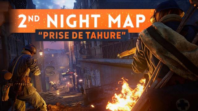 ► NEW CITY NIGHT MAP! - PRISE DE TAHURE - Battlefield 1