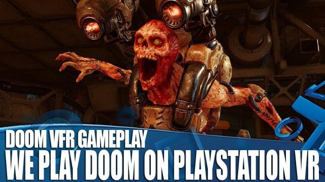 We Play Doom VFR On PlayStation VR - Actually Knee Deep In The Dead!