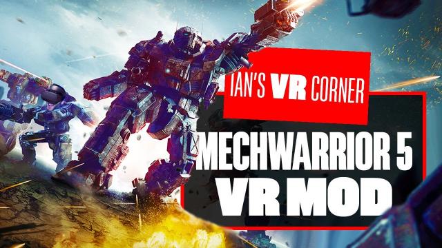 Mechwarrior 5 VR Gameplay - The VRWarrior Mod Will Mech Your Day - Ian's VR Corner