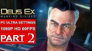DEUS EX MANKIND DIVIDED Gameplay Walkthrough Part 2 [1080p HD 60FPS PC ULTRA] - No Commentary