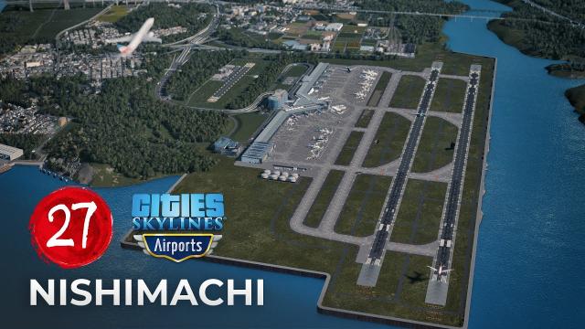 Nishimachi EP 26 - New Runway - Cities Skylines Airport Phase 2