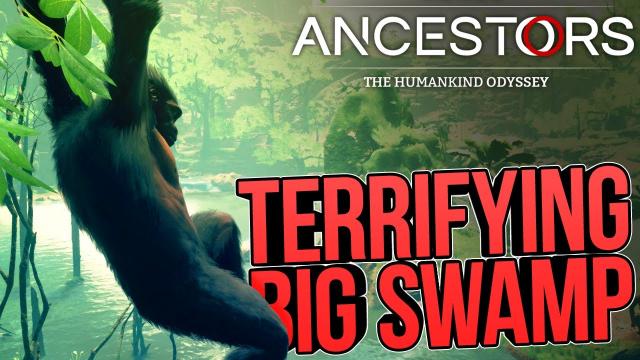 EXPLORING A TERRIFYING SWAMP in Ancestors: The Humankind Odyssey (Part 2)