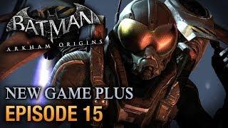 Batman: Arkham Origins - Walkthrough - Episode 15: Firefly Boss Fight [PC 1080p]
