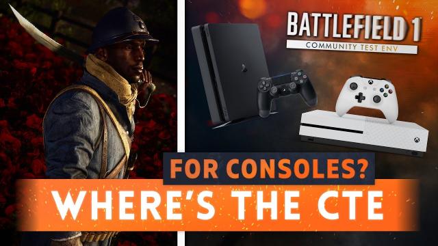 ► THIS IS WHY CONSOLES DON'T HAVE CTE YET - Battlefield 1