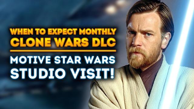 When To Expect Monthly Clone Wars DLC! Motive Star Wars Studio Visit! - Star Wars Battlefront 2