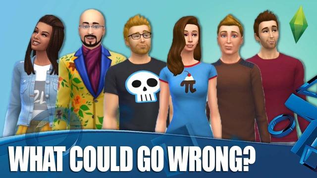 The Sims 4 - What Could Possibly Go Wrong?