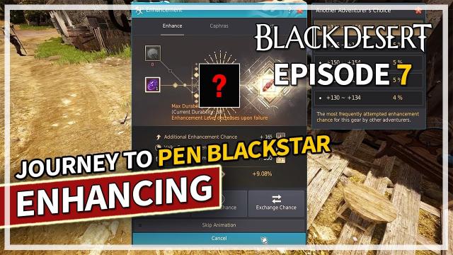 Journey to PEN Blackstar Enhancing - Episode 7 | Black Desert