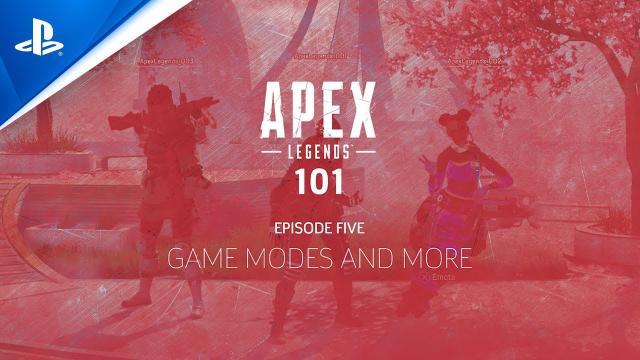 Apex Legends 101 - Episode Five: Game Modes and More | PS4