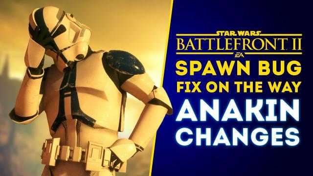 Spawn Bug Fix on the Way, Anakin Nerf and Droid Commando Buff - Star Wars Battlefront 2 Update