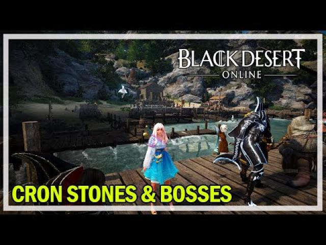 Black Desert Online - Cron Stones & Bosses