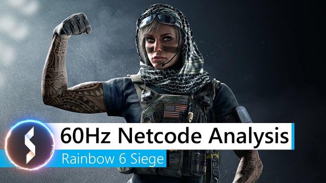 60Hz Netcode Analysis - Rainbow 6 Siege