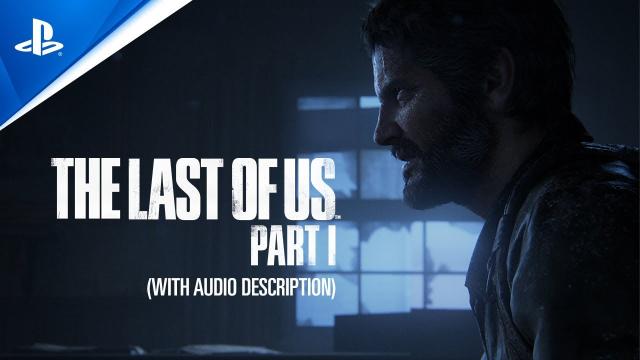 The Last of Us Part I - (Audio Description) Launch Trailer | PS5 Games