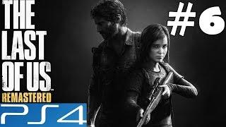 The Last of Us REMASTERED Walkthrough Part 6 Gameplay Let's Play Review PS4 1080p