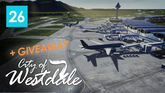 Cities Skylines: City of Westdale EP26 - GIVEAWAY & Westdale International Airport