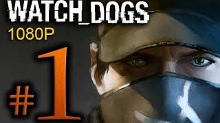 Watch Dogs Walkthrough Part 1 [1080p HD] - No Commentary - First 90 Minutes